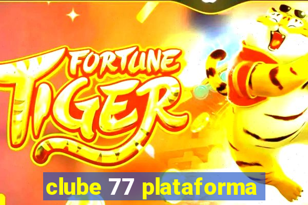 clube 77 plataforma